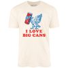 I Love Big Cans - Unisex T-Shirt - Image 3