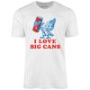 I Love Big Cans - Unisex T-Shirt - Image 4